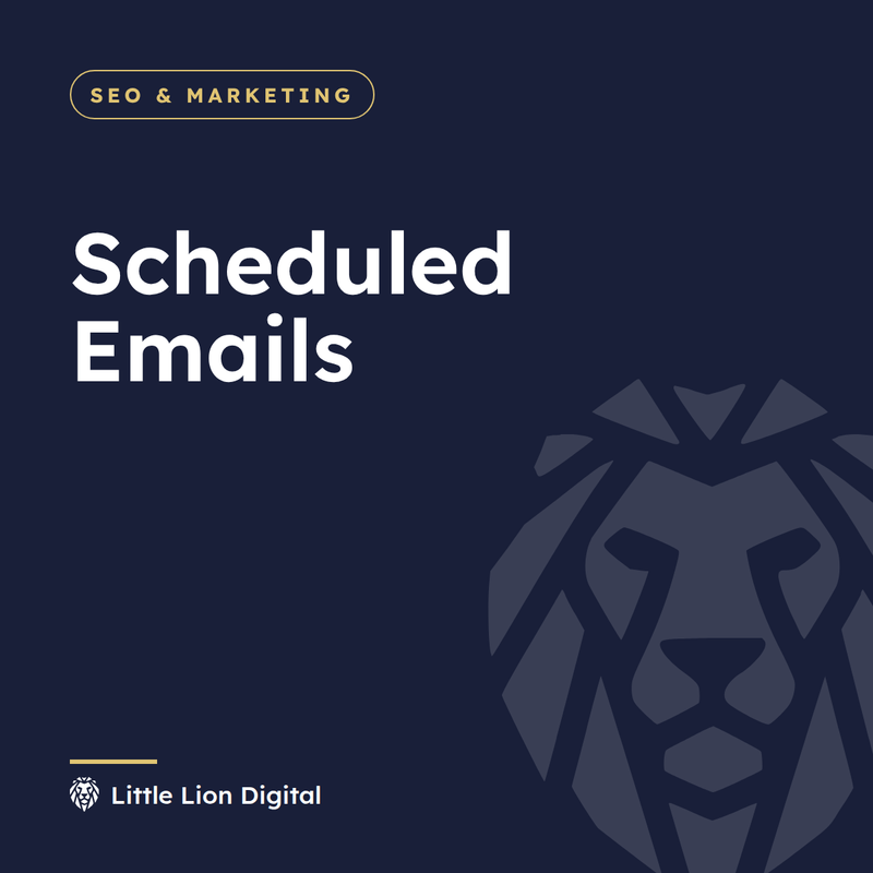 Scheduled Emails | Little Lion Digital
